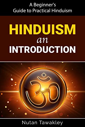Hinduism An Introduction: A Beginner's Guide to Practical Hinduism