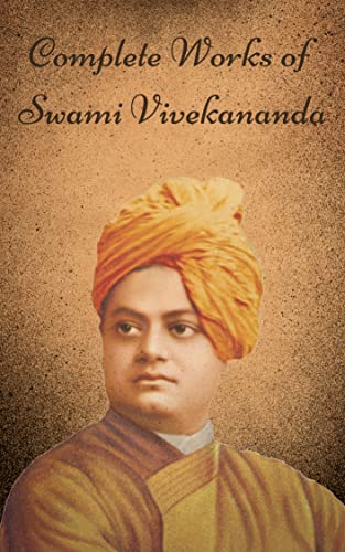 The Complete Works of Swami Vivekananda: A Comprehensive Collection for Spiritual Seekers
