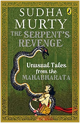 The Serpent’s Revenge: Unusual Tales from the Mahabharata