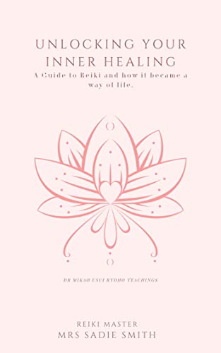 Unlocking Your Inner Healing: A guide to Reiki and how it became a way of life