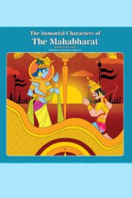 The Immortal Characters of Mahabharat by Raj Shah